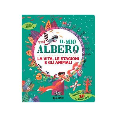 Elisa Prati Il mio albero. La vita, le stagioni e gli animali. Ediz. a colori. Con albero 3D da montare Elisa Prati Il mio albero. La vita, le stagioni e gli animali. Ediz. a colori. Con albero 3D da montare