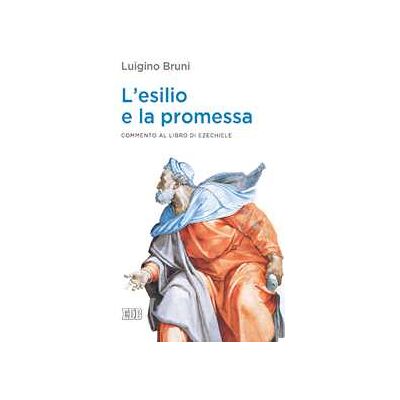 L' esilio e la promessa. Commento al libro di Ezechiele L' esilio e la promessa. Commento al libro di Ezechiele