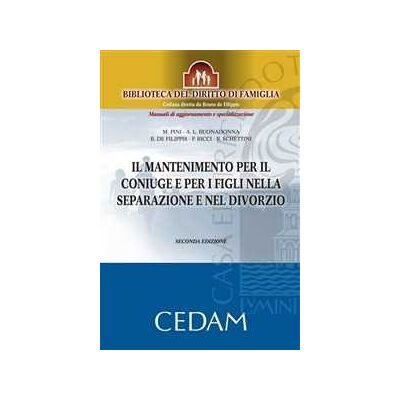 Il mantenimento per il coniuge e per i figli nella separazione e nel divorzio Il mantenimento per il coniuge e per i figli nella separazione e nel divorzio