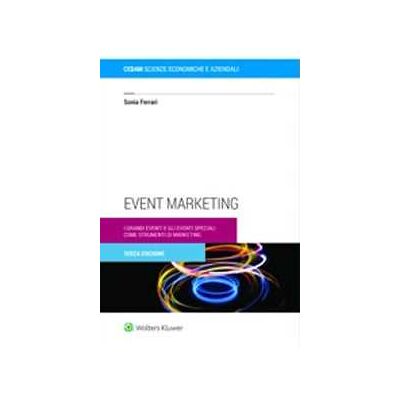Sonia Ferrari Event marketing. I grandi eventi e gli eventi speciali come strumenti di marketing Sonia Ferrari Event marketing. I grandi eventi e gli eventi speciali come strumenti di marketing