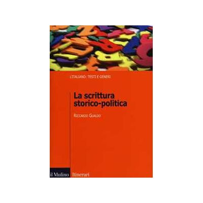 Riccardo Gualdo La scrittura storico-politica Riccardo Gualdo La scrittura storico-politica