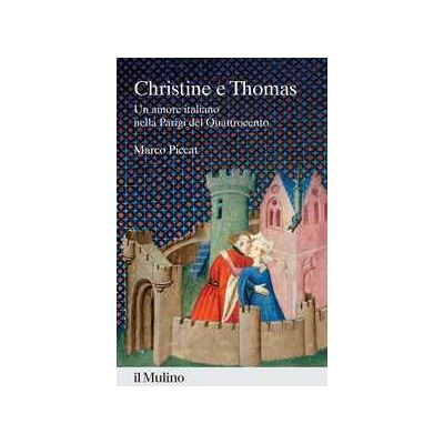 Marco Piccat Christine e Thomas. Un amore italiano nella Parigi del Quattrocento Marco Piccat Christine e Thomas. Un amore italiano nella Parigi del Quattrocento