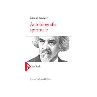 Nikolaj Berdjaev Autobiografia spirituale Nikolaj Berdjaev Autobiografia spirituale