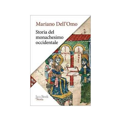 Mariano Dell'Omo Storia del monachesimo occidentale. Dal Medioevo all'età contemporanea Mariano Dell'Omo Storia del monachesimo occidentale. Dal Medioevo all'età contemporanea