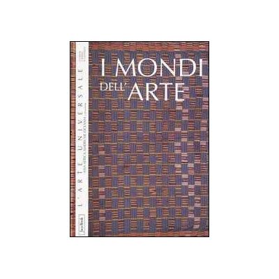 I mondi dell'arte. Asia, Africa, Americhe, Oceania e preistoria. Ediz. illustrata I mondi dell'arte. Asia, Africa, Americhe, Oceania e preistoria. Ediz. illustrata