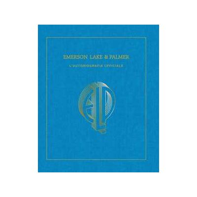 Carl Palmer Emerson, Lake & Palmer. L'autobiografia ufficiale. Ediz. illustrata Carl Palmer Emerson, Lake & Palmer. L'autobiografia ufficiale. Ediz. illustrata
