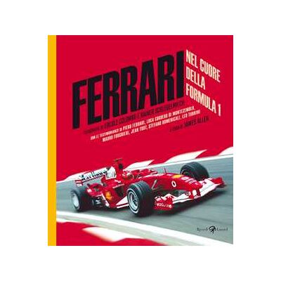 James Allen Ferrari. Nel cuore della Formula 1 James Allen Ferrari. Nel cuore della Formula 1