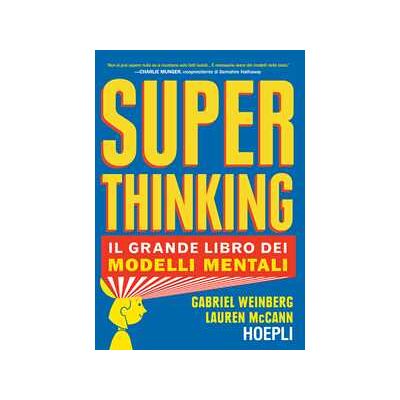 Superthinking. Il grande libro dei modelli mentali Superthinking. Il grande libro dei modelli mentali
