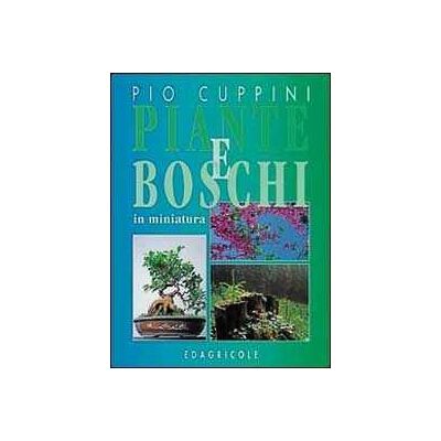Pio Cuppini Piante e boschi in miniatura Pio Cuppini Piante e boschi in miniatura