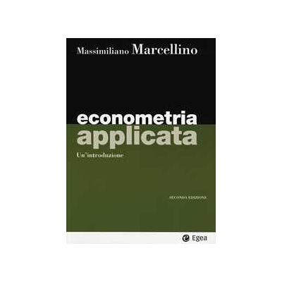 Massimiliano Marcellino Econometria applicata. Un'introduzione Massimiliano Marcellino Econometria applicata. Un'introduzione