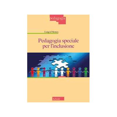 Luigi D'Alonzo Pedagogia speciale per l'inclusione Luigi D'Alonzo Pedagogia speciale per l'inclusione
