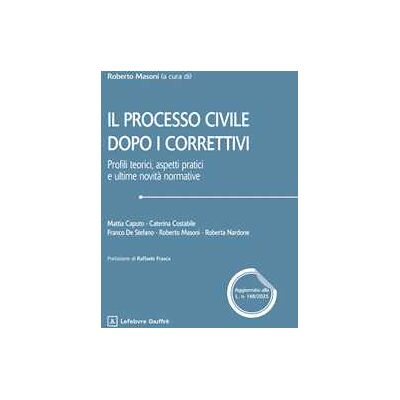 Il processo civile dopo i correttivi riforma civile Cartabia Il processo civile dopo i correttivi riforma civile Cartabia