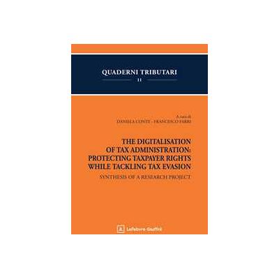 The digitalisation of tax administration: protecting taxpayer rights while tackling tax evasion The digitalisation of tax administration: protecting taxpayer rights while tackling tax evasion