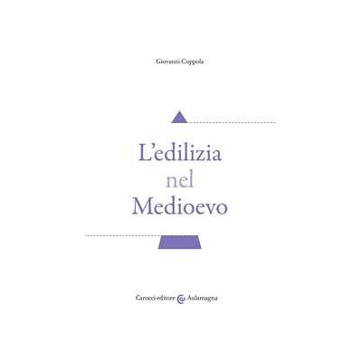 Giovanni Coppola L'edilizia nel Medioevo Giovanni Coppola L'edilizia nel Medioevo