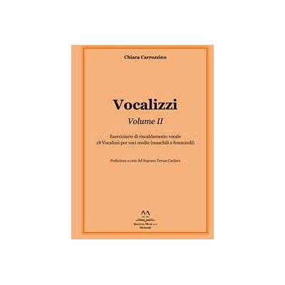 Chiara Carrozzino Vocalizzi. Con CD-Audio. Vol. 2: Eserciziario di riscaldamento vocale. 18 vocalizzi per voci medie (maschili e femminili) Chiara Carrozzino Vocalizzi. Con CD-Audio. Vol. 2: Eserciziario di riscaldamento vocale. 18 vocalizzi per voci medie (maschili e femminili)