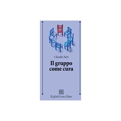 Claudio Neri Il gruppo come cura Claudio Neri Il gruppo come cura