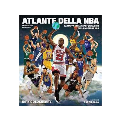 Atlante della NBA. La mappa delle trasformazioni della moderna NBA Atlante della NBA. La mappa delle trasformazioni della moderna NBA