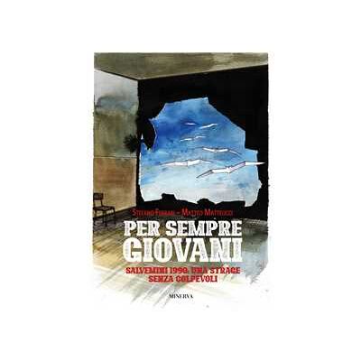Stefano Ferrari Per sempre giovani. Salvemini 1990: una strage senza colpevoli Stefano Ferrari Per sempre giovani. Salvemini 1990: una strage senza colpevoli