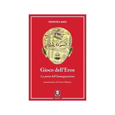 Gioco dell'eroe. La porta dell'immaginazione. Con tracce audio Gioco dell'eroe. La porta dell'immaginazione. Con tracce audio