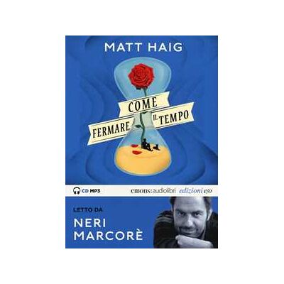 Matt Haig Come fermare il tempo letto da Neri Marcorè. Audiolibro. CD Audio formato MP3. Ediz. integrale Matt Haig Come fermare il tempo letto da Neri Marcorè. Audiolibro. CD Audio formato MP3. Ediz. integrale