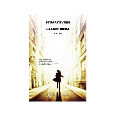 Stuart Evers La luce cieca Stuart Evers La luce cieca
