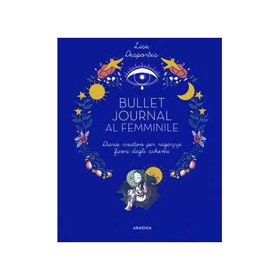 Lise Desportes Bullet journal al femminile. Diario creativo per ragazze fuori dagli schemi Lise Desportes Bullet journal al femminile. Diario creativo per ragazze fuori dagli schemi