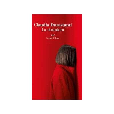 Claudia Durastanti La straniera Claudia Durastanti La straniera