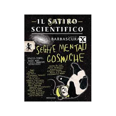 Il satiro scientifico. Seghe mentali cosmiche Il satiro scientifico. Seghe mentali cosmiche
