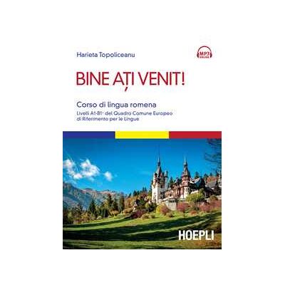 Bine ati venit! Corso di lingua romena. Livelli A1-B1+ del Quadro comune europeo di riferimento per le lingue. Con File audio per il download Bine ati venit! Corso di lingua romena. Livelli A1-B1+ del Quadro comune europeo di riferimento per le lingue. Con File audio per il download