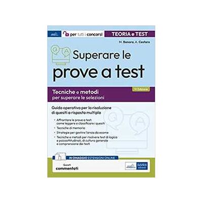 Marco Bonora;Antonella Cestaro Superare le prove a test. Tecniche e metodi per superare le selezioni. Con espansione online Marco Bonora;Antonella Cestaro Superare le prove a test. Tecniche e metodi per superare le selezioni. Con espansione online