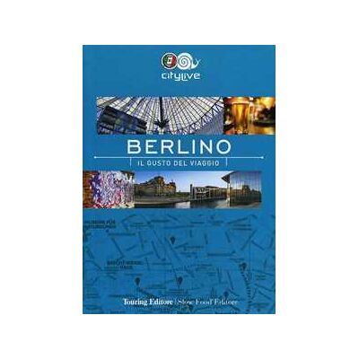 Berlino. Il gusto del viaggio Berlino. Il gusto del viaggio