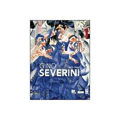 Gino Severini 1883-1996. Catalogo della mostra (Rovereto, 17 settembre 2011-8 gennaio 2012). Ediz. illustrata Gino Severini 1883-1996. Catalogo della mostra (Rovereto, 17 settembre 2011-8 gennaio 2012). Ediz. illustrata