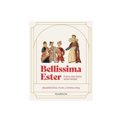 Bellissima Ester. Purim, una storia senza tempo. Ediz. italiana e inglese Bellissima Ester. Purim, una storia senza tempo. Ediz. italiana e inglese