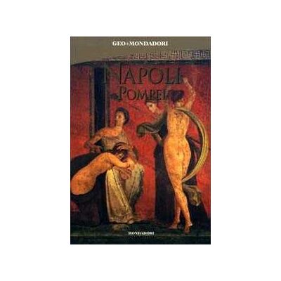 Napoli, Pompei. Ediz. illustrata Napoli, Pompei. Ediz. illustrata