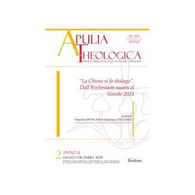 Apulia theologica (2025). Vol. 2: «La Chiesa si fa dialogo». Dall'Ecclesiam suam al Sinodo 2024 Apulia theologica (2025). Vol. 2: «La Chiesa si fa dialogo». Dall'Ecclesiam suam al Sinodo 2024