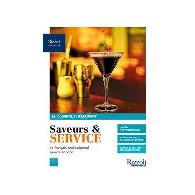 Mariella Olivieri;Philippe Beaupart Saveurs & service. Le francais professionnel pour le service. Per gli Ist. professionali. . Con espansione online. Con CD-Audio Mariella Olivieri;Philippe Beaupart Saveurs & service. Le francais professionnel pour le service. Per gli Ist. professionali. . Con espansione online. Con CD-Audio