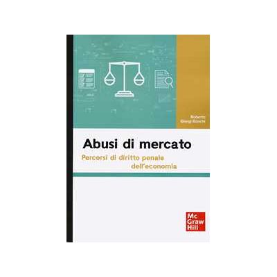 Roberto Giorgi Ronchi Abusi di mercato. Percorsi di diritto penale dell'economia Roberto Giorgi Ronchi Abusi di mercato. Percorsi di diritto penale dell'economia