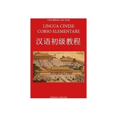 Clara Bulfoni;Sun Xiaoli Lingua cinese corso elementare. Con File audio formato MP3 Clara Bulfoni;Sun Xiaoli Lingua cinese corso elementare. Con File audio formato MP3