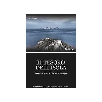 Il tesoro dell'isola. Ecoturismo e insularità in Europa Il tesoro dell'isola. Ecoturismo e insularità in Europa