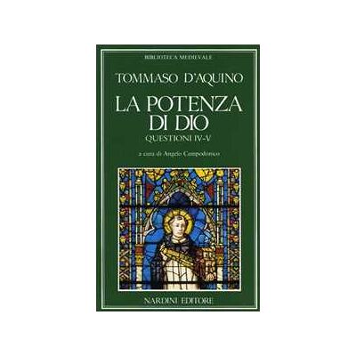 Tommaso d'Aquino (san) La potenza di Dio. Questioni. Libri 4° e 5° Tommaso d'Aquino (san) La potenza di Dio. Questioni. Libri 4° e 5°