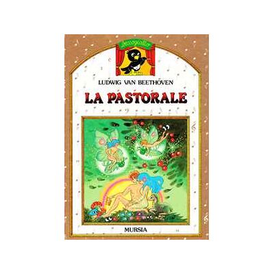 Ludwig van Beethoven La pastorale. Con CD Audio Ludwig van Beethoven La pastorale. Con CD Audio