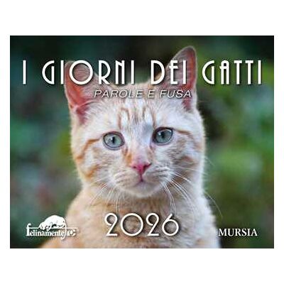 I giorni dei gatti. Calendario 2026 I giorni dei gatti. Calendario 2026