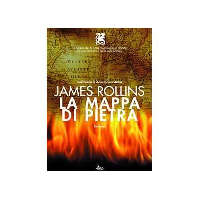 James Rollins La mappa di pietra James Rollins La mappa di pietra