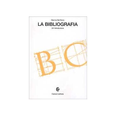 Gianna Del Bono La bibliografia. Un'introduzione Gianna Del Bono La bibliografia. Un'introduzione