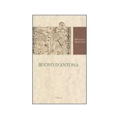 Buovo D'Antona. Versione in ottava rima (1480). Ediz. critica Buovo D'Antona. Versione in ottava rima (1480). Ediz. critica