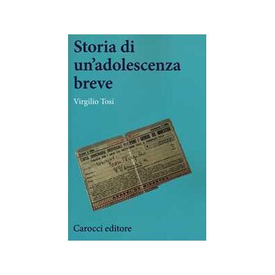 Virgilio Tosi Storia di un'adolescenza breve Virgilio Tosi Storia di un'adolescenza breve