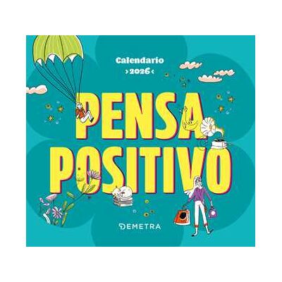 Pensa positivo.Calendario 2026 da tavolo Pensa positivo.Calendario 2026 da tavolo
