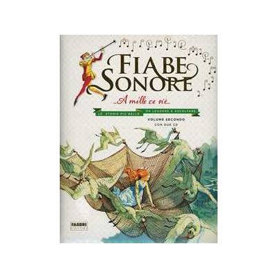 Fiabe sonore. A mille ce n'è... Le storie più belle da leggere e ascoltare. Ediz. illustrata. Con 2 CD Audio. Vol. 2 Fiabe sonore. A mille ce n'è... Le storie più belle da leggere e ascoltare. Ediz. illustrata. Con 2 CD Audio. Vol. 2