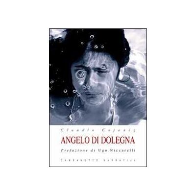 Claudio Cojaniz Angelo di Dolegna. Con CD Audio Claudio Cojaniz Angelo di Dolegna. Con CD Audio