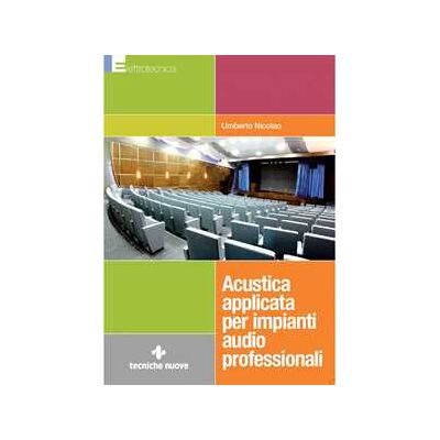 Acustica applicata per impianti audio professionali Acustica applicata per impianti audio professionali